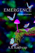 Emergence: Love, Lose And Love Again