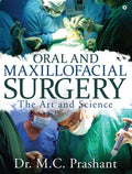 Oral And Maxillofacial Surgery : The Art And Science