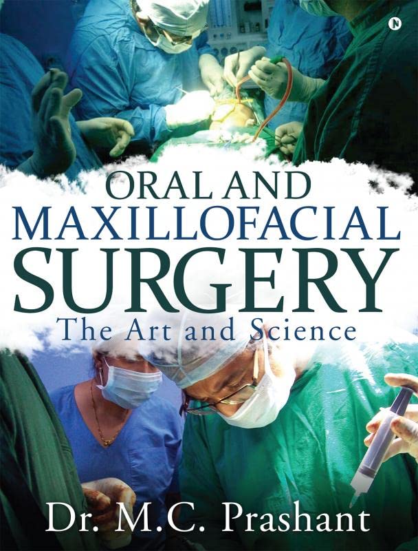 Oral And Maxillofacial Surgery : The Art And Science