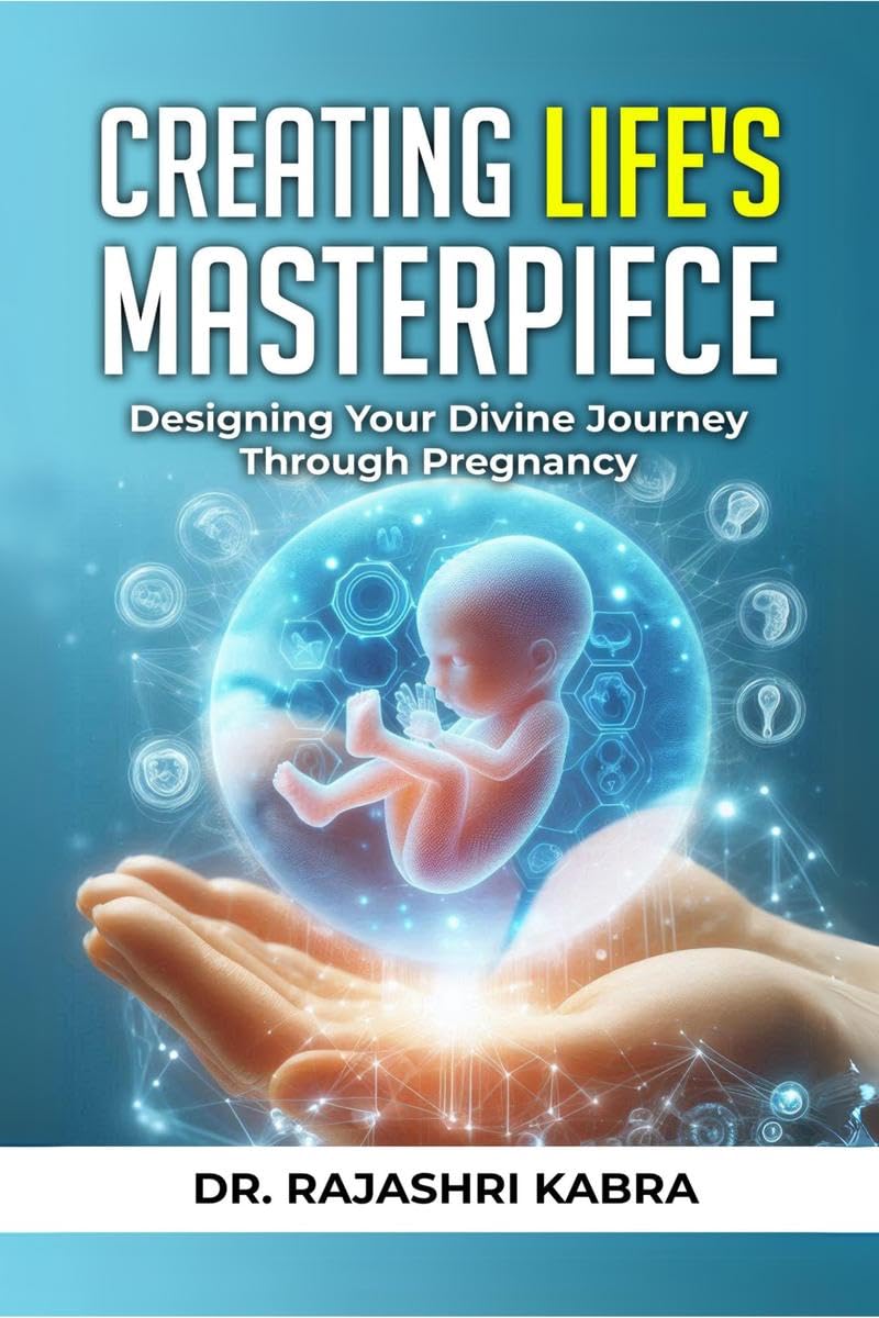 Creating Lifes Masterpiece: Designing Your Divine Journey Through Pregnancy