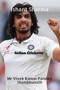 Ishant Sharma: Indian Cricketer