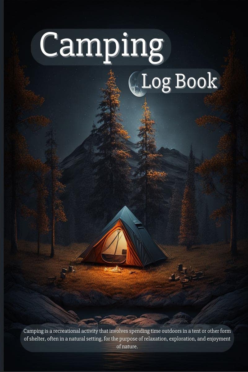 Camping Log Book : Making Memories on Camping & Hiking with Amazing Planner for Enthusiasts | A Camping Notebook for Nature Love