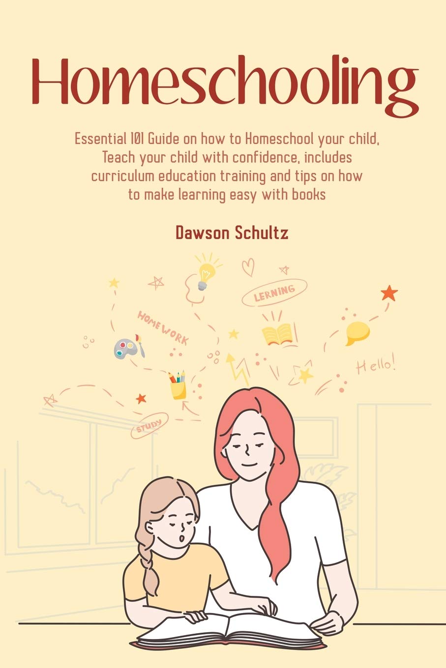 Homeschooling  Essential 101 Guide on how to Homeschool your child, Teach your child with confidence, includes curriculum educa