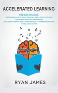Accelerated Learning: 2 Manuscripts  Speed Reading: How to Read a Book a Day, Photographic Memory: Simple, Proven Methods to Re