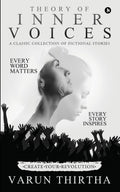 Theory of Inner Voices : A classic collection of fictional stories