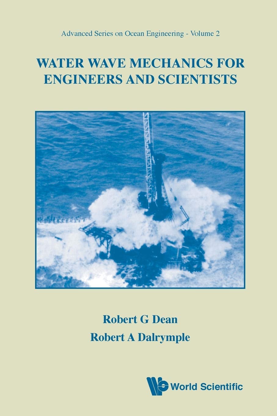 Water Wave Mechanics for Engineers & Scientists (Advanced Series on Ocean EngineeringVol2)