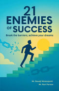 21 ENEMIES OF SUCCESS: A JOURNEY OF BELIEF, EFFORT AND SUCCESS FROM THIS BOOK
