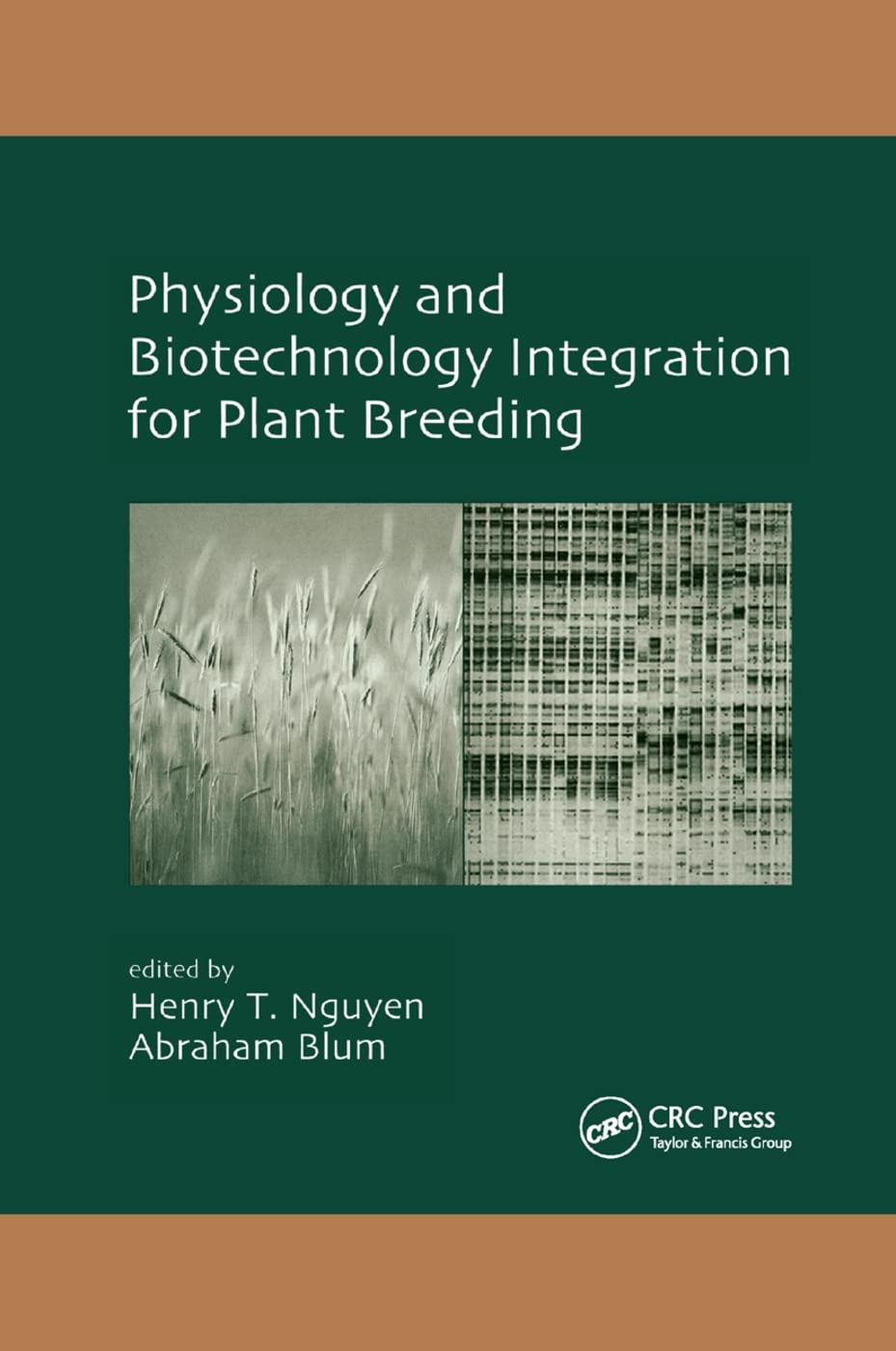 Physiology and Biotechnology Integration for Plant Breeding: 100 (Books in Soils, Plants, and the Environment)