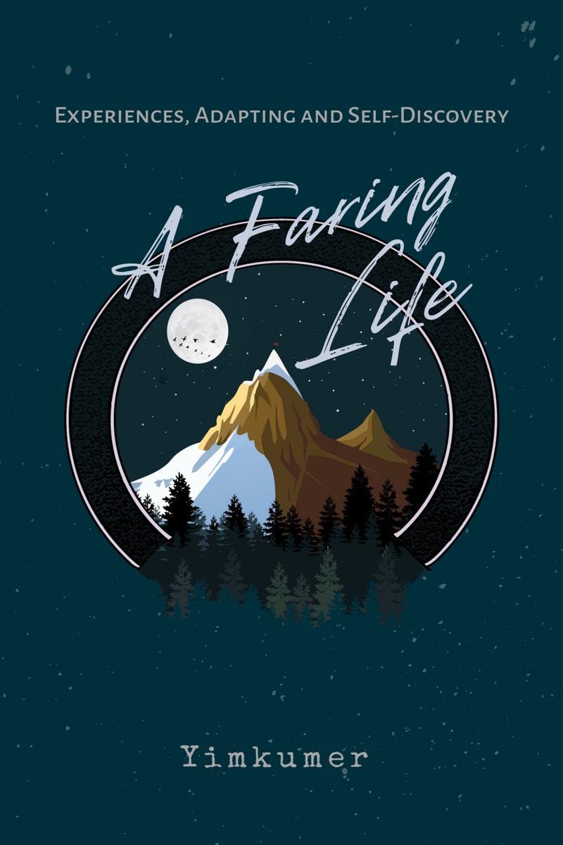 A FARING LIFE : Experiences, Adapting and Self  discovery