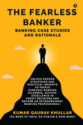 The Fearless Banker: Banking Case Studies And Rationale