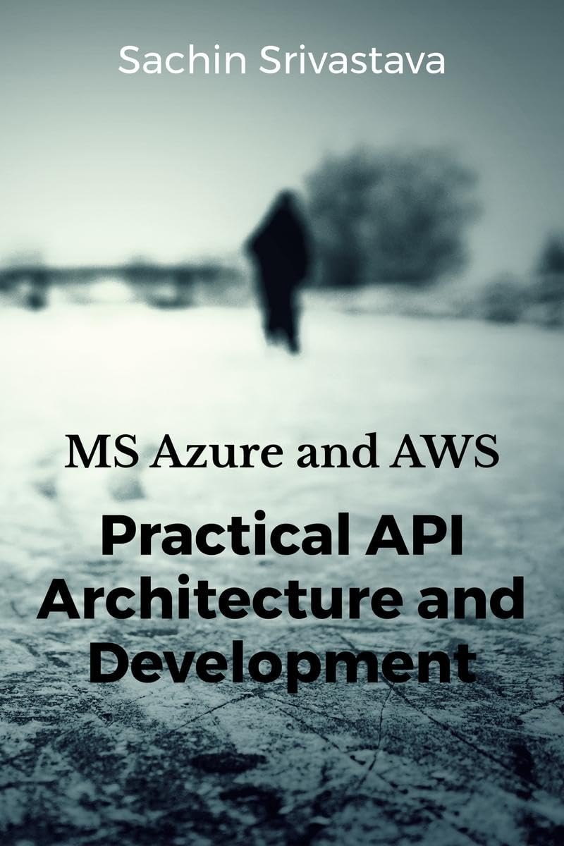 Ms Azure & Aws : Practical Api Architecture And Development