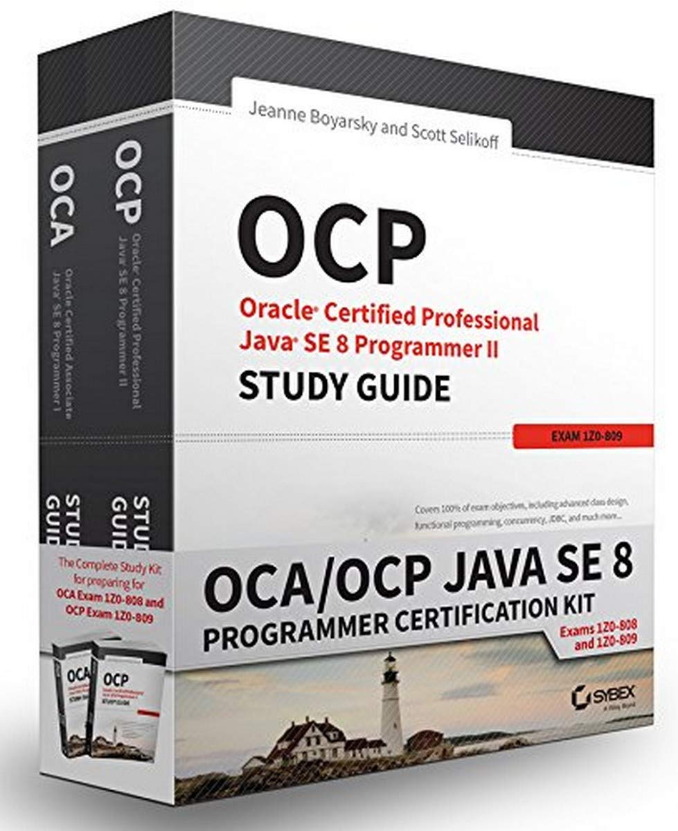 OCA / OCP Java SE 8 Programmer Certification Kit: Exam 1Z0808 and Exam 1Z0809