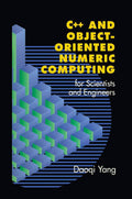 C++ and ObjectOriented Numeric Computing for Scientists and Engineers
