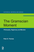 The Gramscian Moment: Philosophy, Hegemony and Marxism