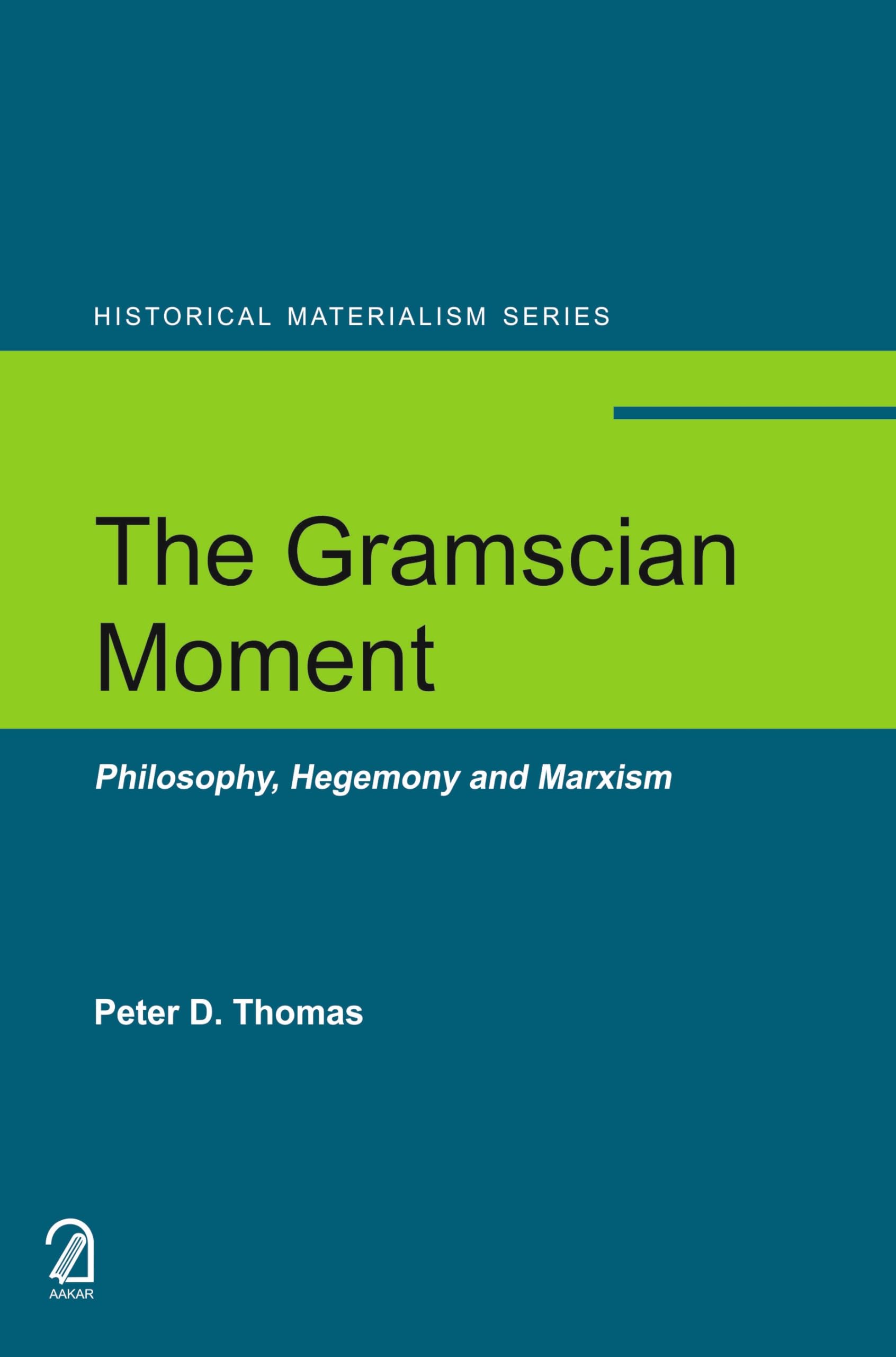 The Gramscian Moment: Philosophy, Hegemony and Marxism