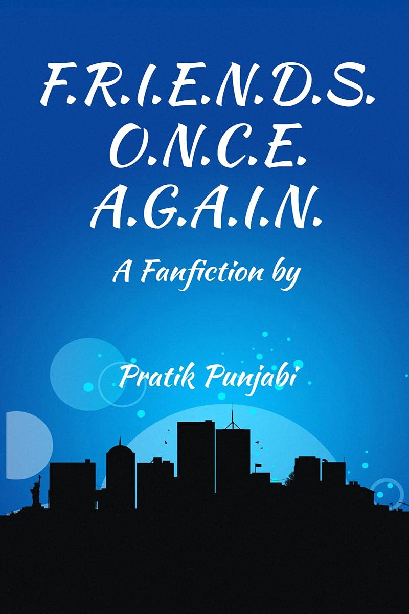 F.R.I.E.N.D.S. O.N.C.E. A.G.A.I.N.