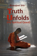 Truth Unfolds (My Spiritual Quest)
