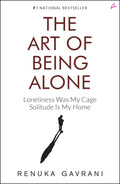 The Art of Being Alone: Loneliness Was My Cage, Solitude Is My Home (English)