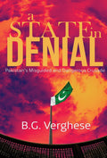 State in Denial Pakistans Misguided and Danger