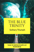 The Blue Trinity : Solitary Triumph