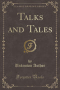 Talks and Tales (Classic Reprint)