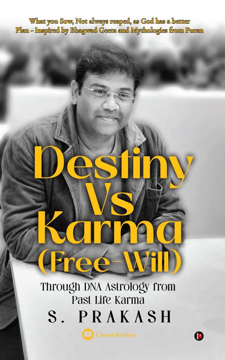 Destiny Vs Karma (FreeWill) : Through DNA Astrology from Past Life Karma