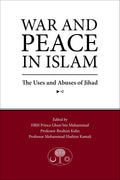 War and Peace in Islam: The Uses and Abuses of Jihad