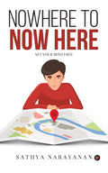 Nowhere to Now Here : Set Your Mind Free