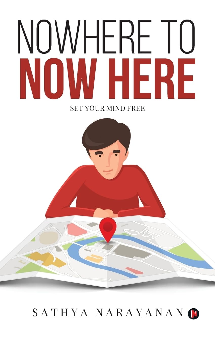 Nowhere to Now Here : Set Your Mind Free
