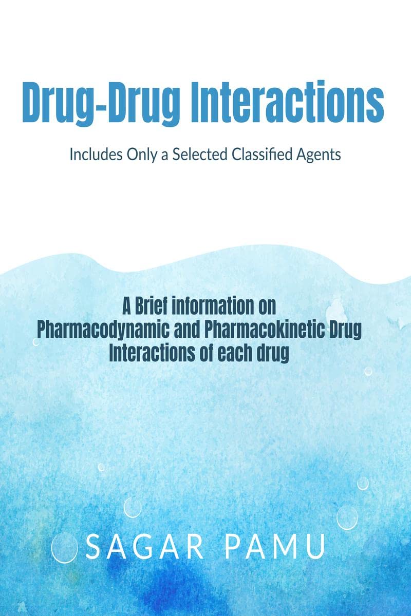 DrugDrug Interactions : Includes Only A Selected Classified Agents