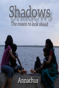 Shadows: The Reason To Look Ahead