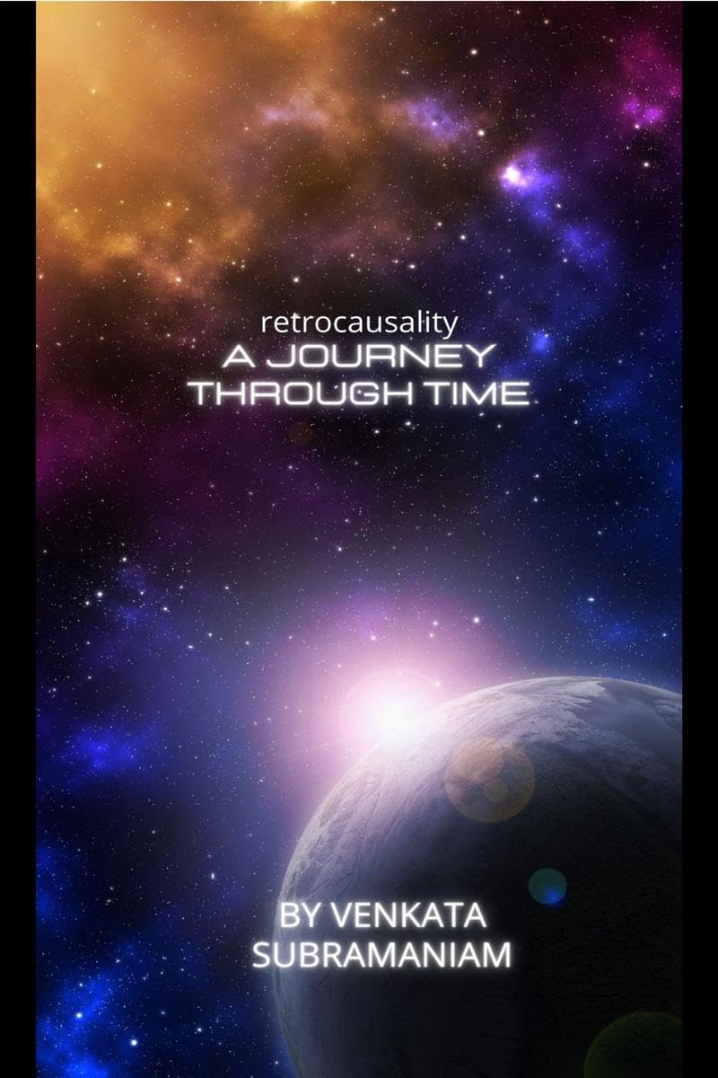 A JOURNEY THROUGH TIMERetrocausality