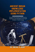 Ancient Indian Knowledge implementation using Python: Indian Vedic knowledge, astrology, astronomy and Computational Heritage in