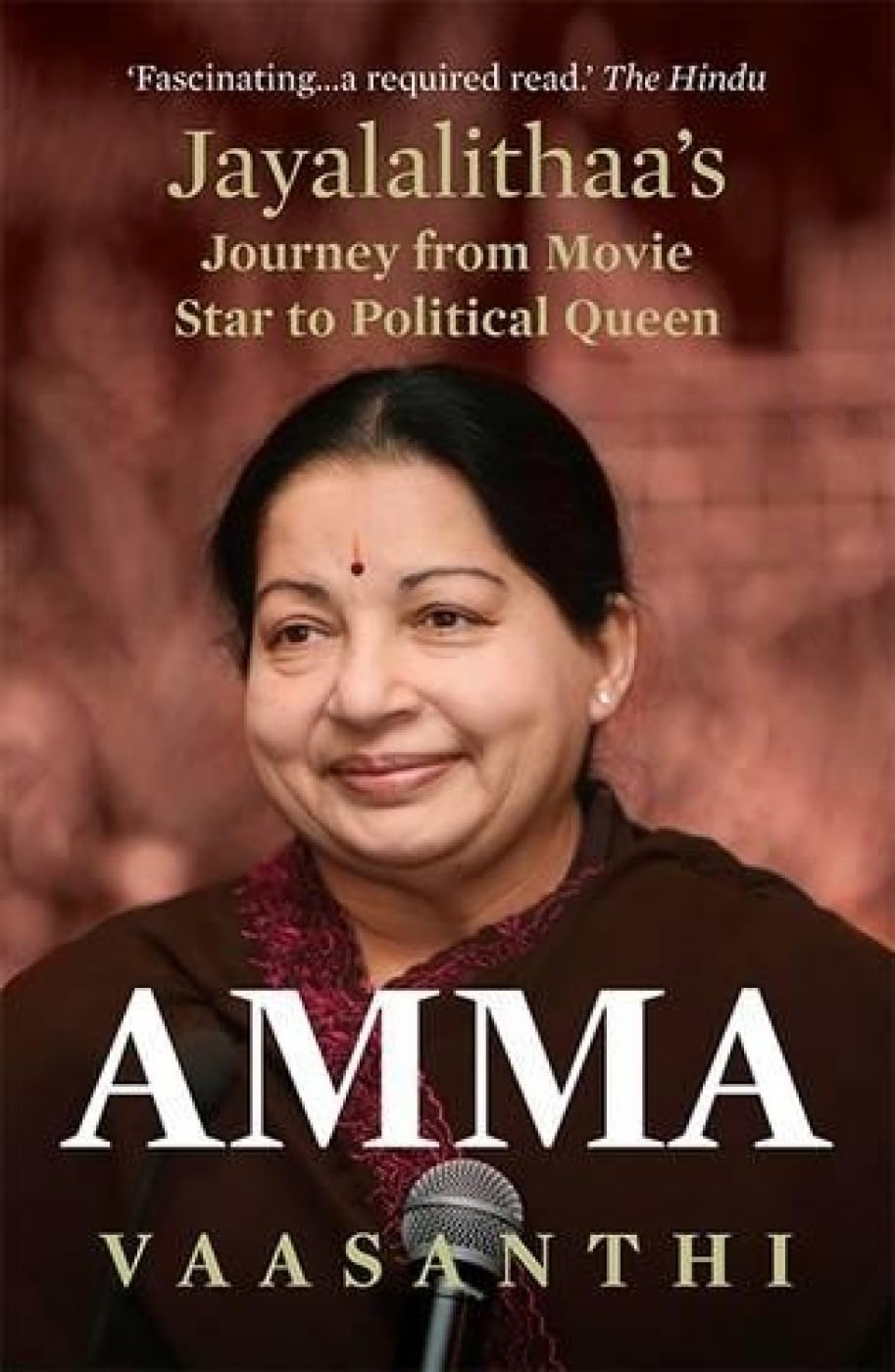 Amma: JayalalithaaS Journey From Movie Star To Political Queen