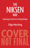 Niksen: Embracing the Dutch Art of Doing Nothing