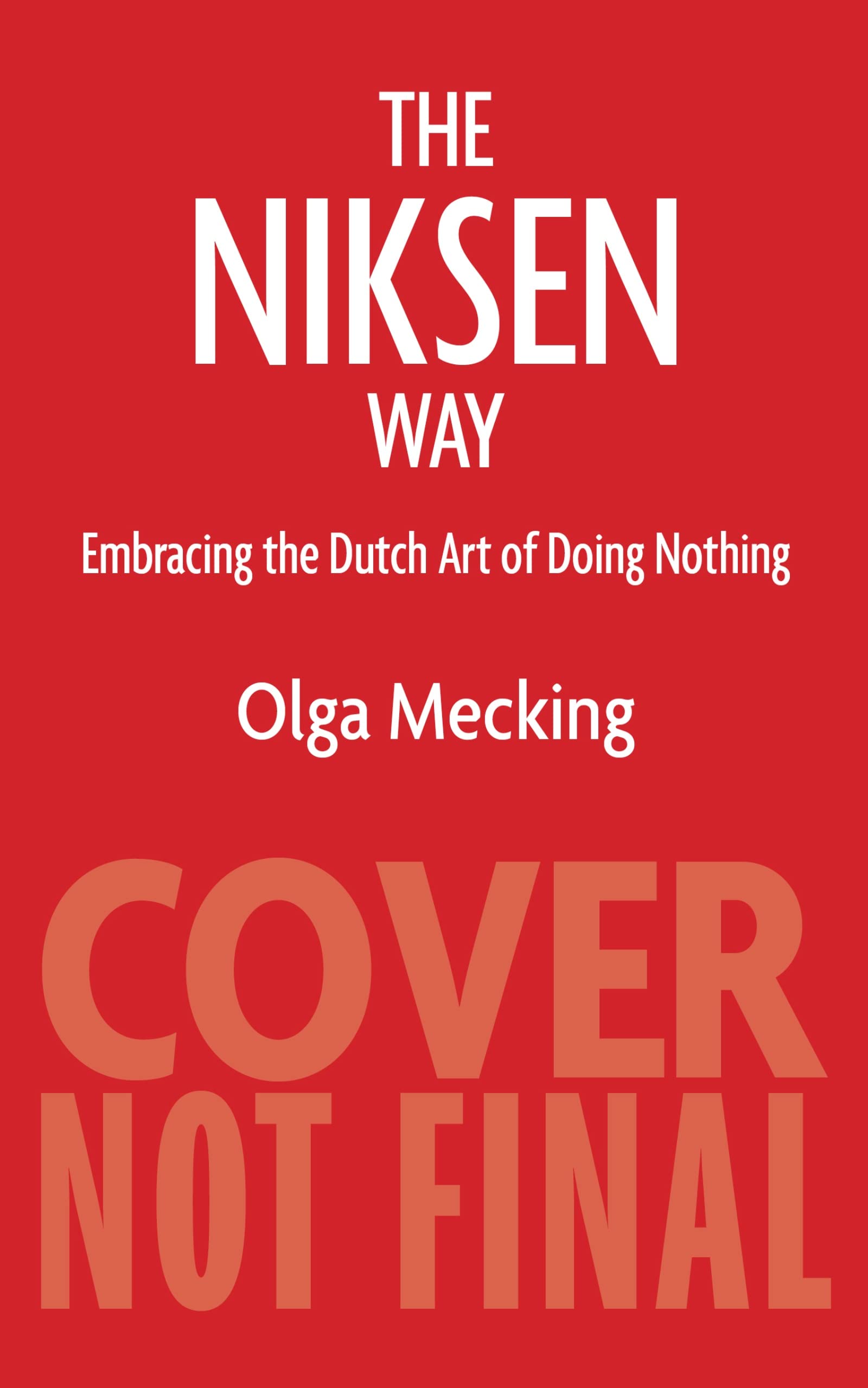 Niksen: Embracing the Dutch Art of Doing Nothing
