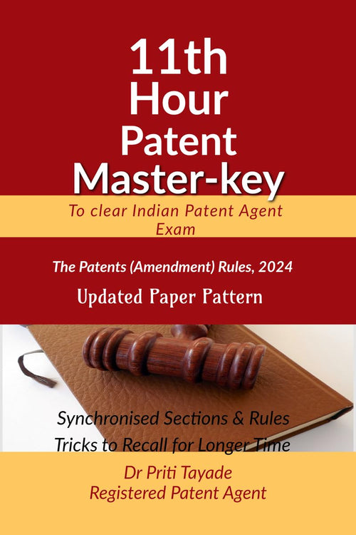 11th Hour Patent Master key : To clear Indian Patent Agent Exam