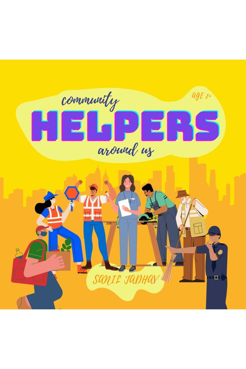 Community Helpers Around Us :  Age 2+