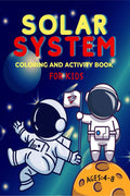 Solar System Coloring and Activity Book for Kids Ages 48 : Coloring Planets and Space / Space Fun Math Practice and Drawing / M