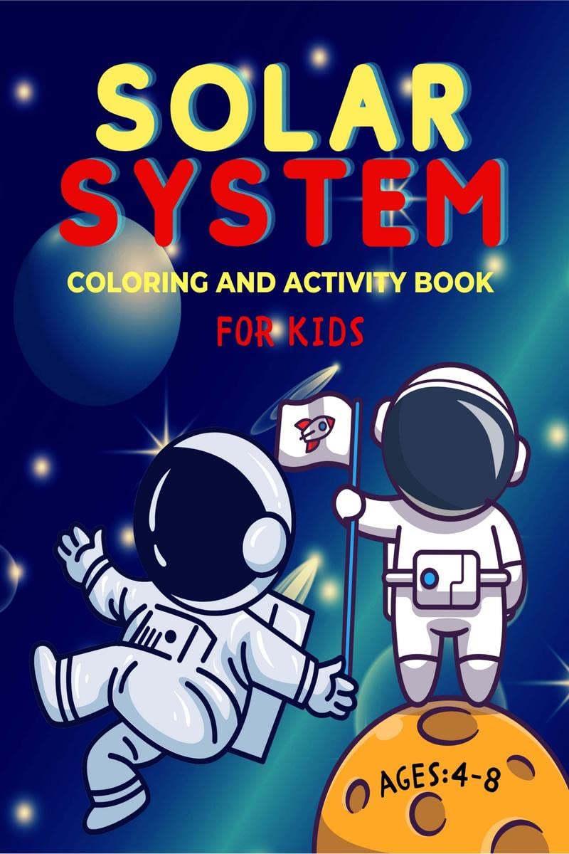 Solar System Coloring and Activity Book for Kids Ages 48 : Coloring Planets and Space / Space Fun Math Practice and Drawing / M