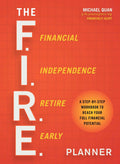 The F.I.R.E. Planner: A StepbyStep Workbook to Reach Your Full Financial Potential