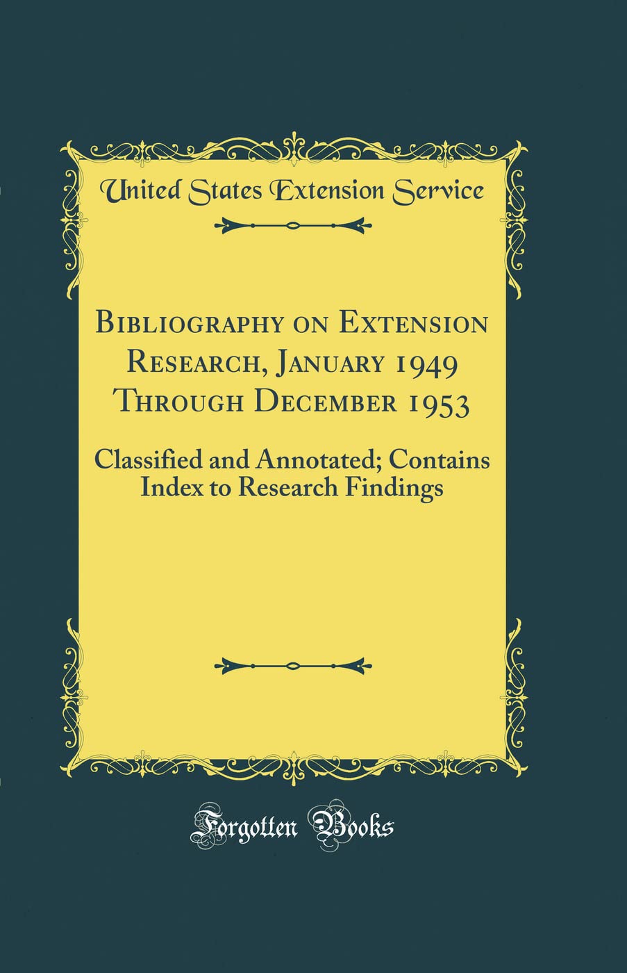 Bibliography on Extension Research, January 1949 Through December 1953: Classified and Annotated; Contains Index to Research Fin