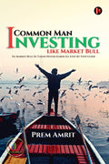 Common Man Investing like Market Bull /       : Ek Market Bull Ki Tarah Nivesh Karne Ka StepbyStep Guide