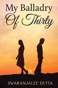 My Balladry Of Thirty