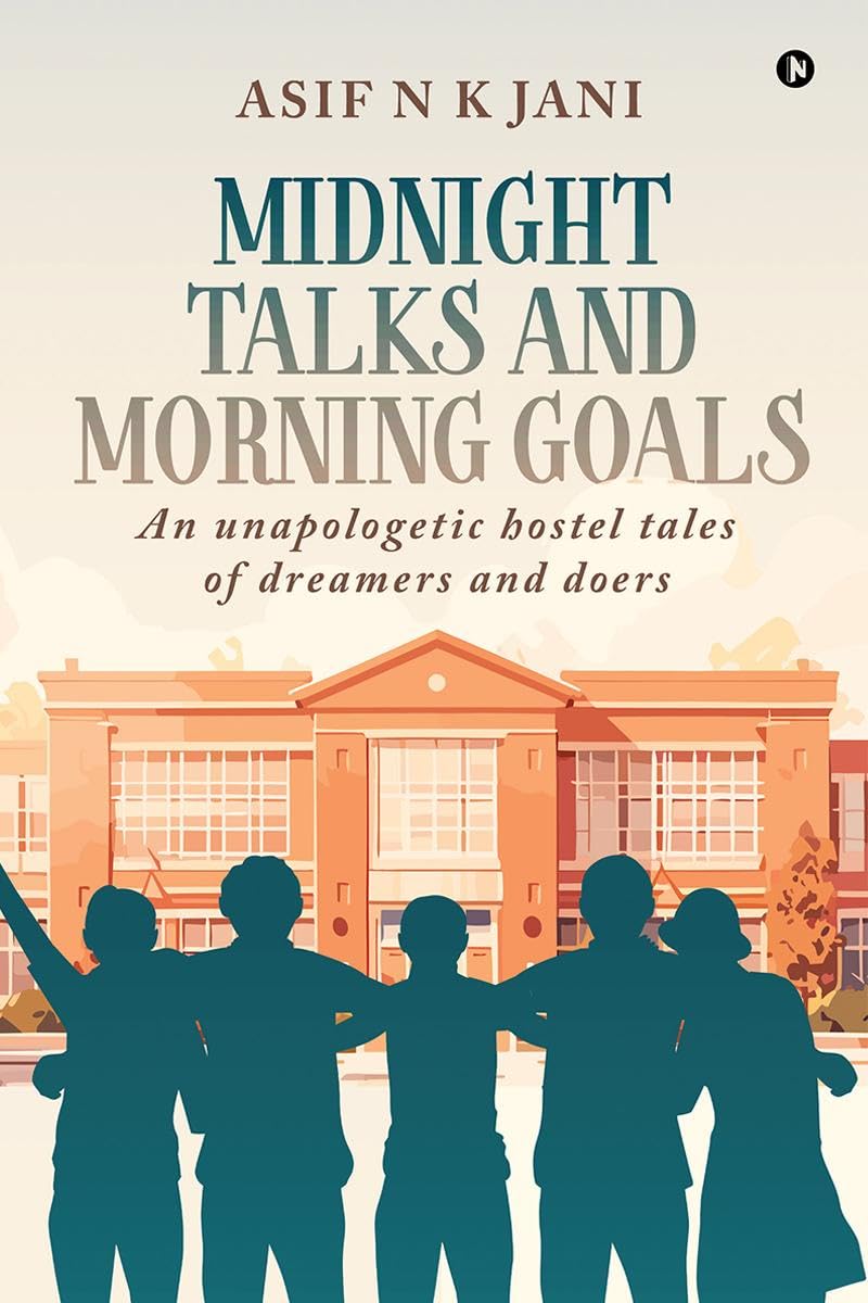 Midnight Talks and Morning Goals: An Unapologetic hostel tales of dreamers and doers