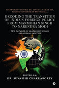 Decoding the Transition of Indias Foreign Policy: from Manmohan Singh to Narendra Modi