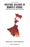 Political Killings In MamataS Bengal: A White Paper On Violence Against The Opposition