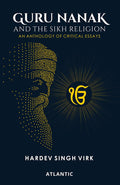 Guru Nanak & the Sikh Religion: An Anthology of Critical Essays