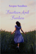 Fourteen And Fearless : A Teens Adventures