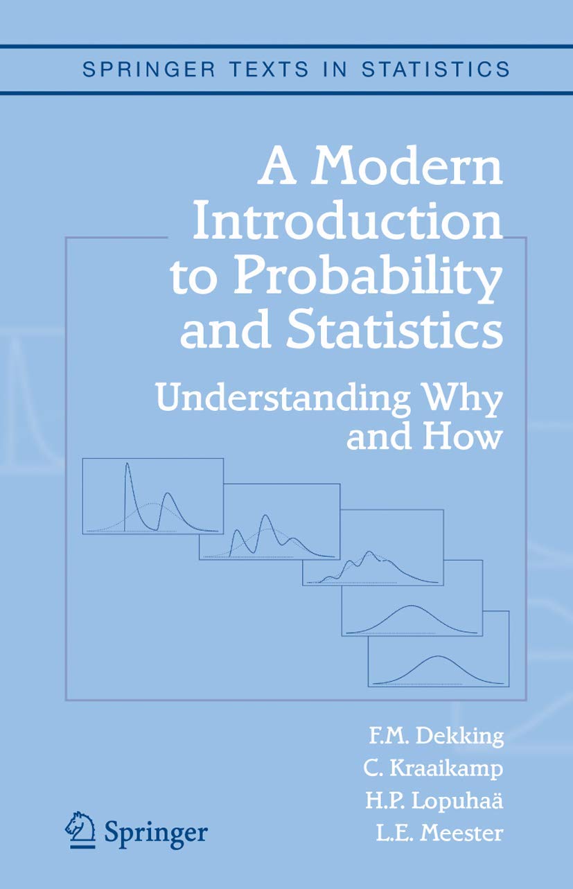 A Modern Introduction to Probability and Statistics: Understanding Why and How (Springer Texts in Statistics)